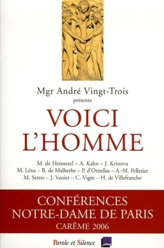 voici l'homme - conf de careme paris 2006: Conférences de Carême à Notre-Dame de Paris Religion & Esotericism
