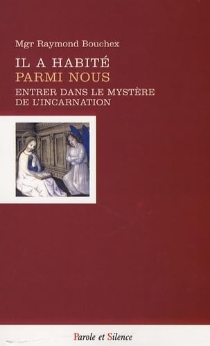 il habite parmi nous: Entrer dans le mystère de l'Incarnation Religion & Esotericism
