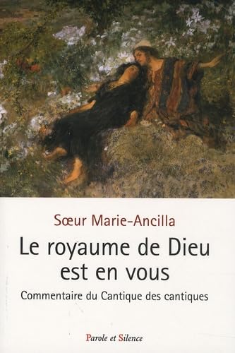 royaume de dieu est en vous ! (le): Une lecture symbolique du Cantique des Cantiques Religion & Esotericism