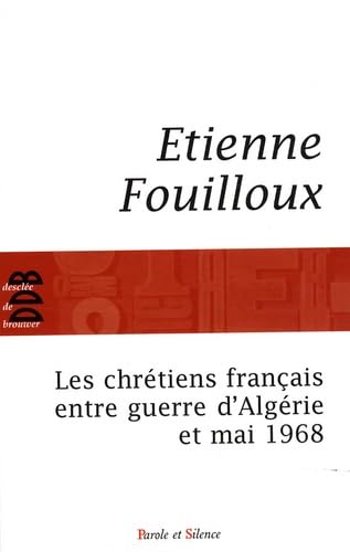 chretiens francais entre guerre d'algerie et mai 68 (les) Religion & Esotericism