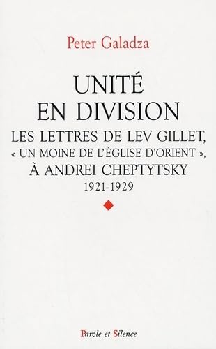 Unité en division : Les lettres de Lev Gillet, Un moine de l'Eglise d'Orient à Andrei Cheptytsky, 1921-1929 book