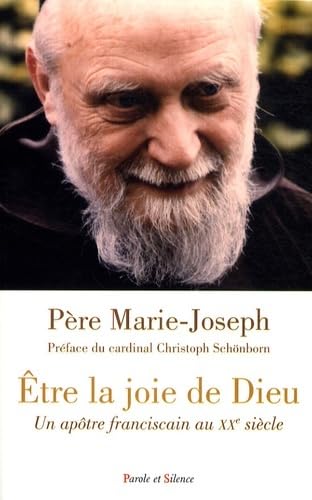Etre la joie de dieu: Un apôtre franciscain au XXe siècle Religion & Esotericism