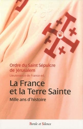France et la terre sainte mille ans d'histoire Religion & Esotericism