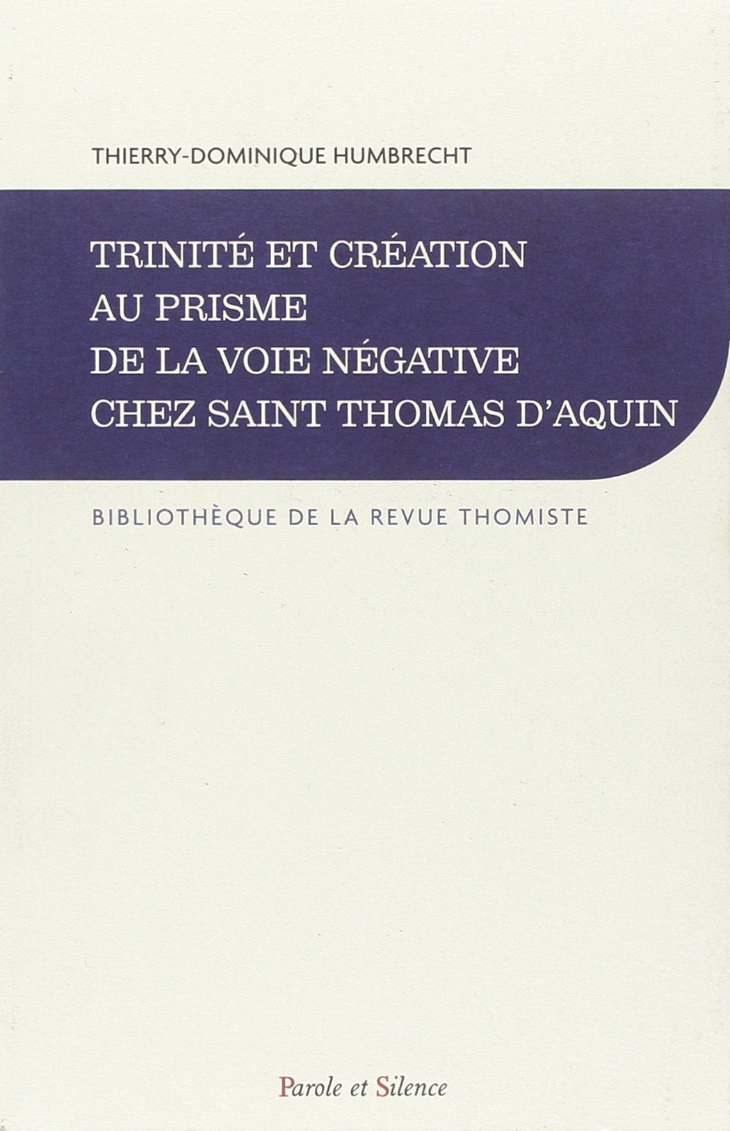 Trinité et création au prisme de la voie négative chez Saint Thomas d'Aquin Religion & Esotericism