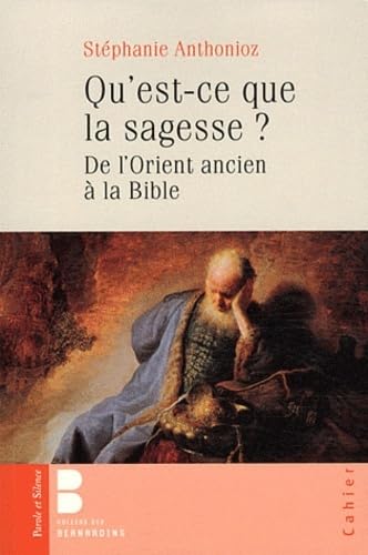 Qu'est ce que la sagesse - de l'orient ancien a la bible: De l'Orient ancien à la Bible Books