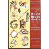 Dictionnaire Trilingue Des Gros Mots Alsaciens (Dialecte-Francais-Allemand) Books