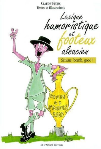 Lexique humoristique & footeux alsacien book
