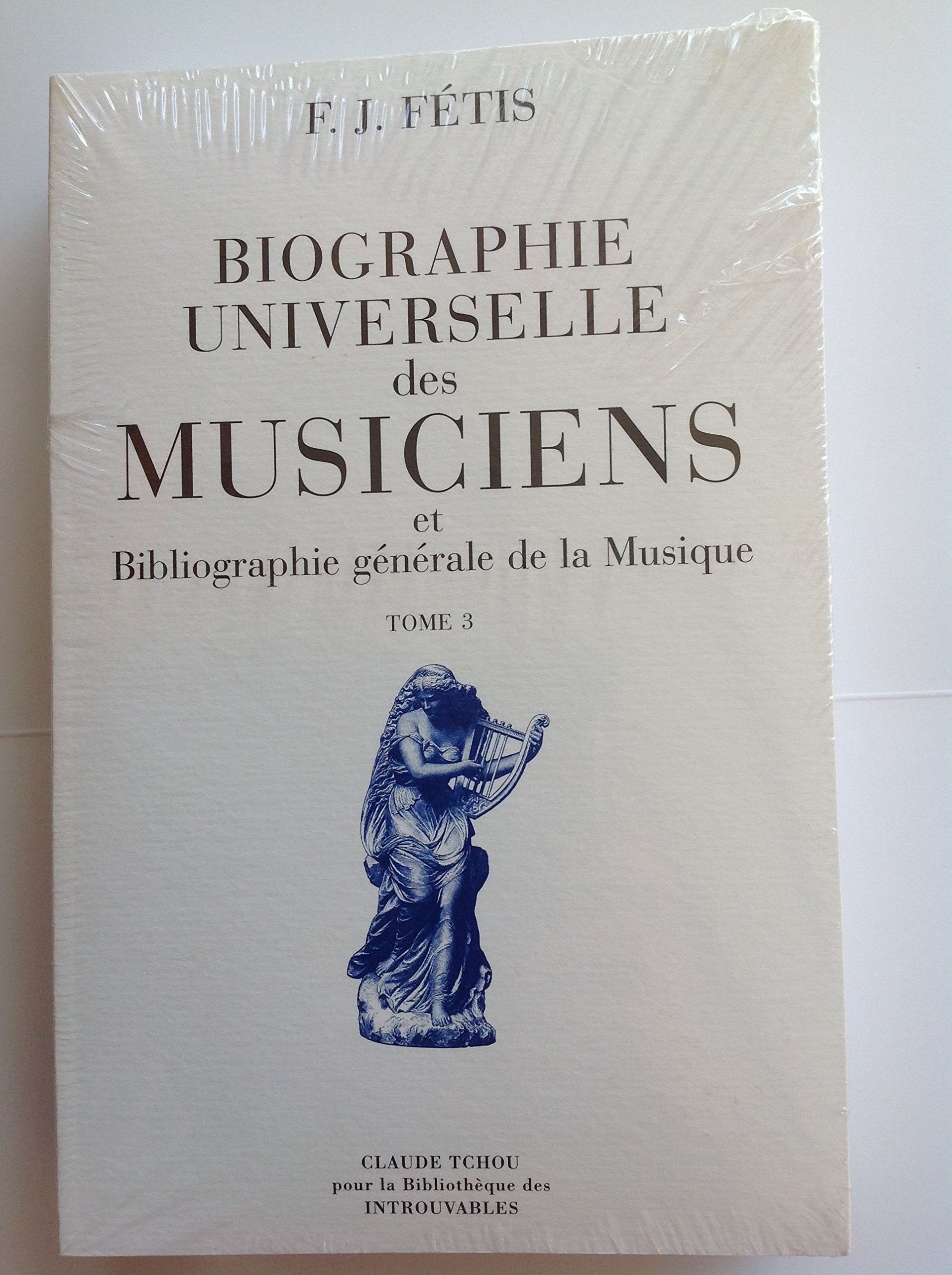 BIOGRAPHIE UNIVERSELLE DES MUSICIENS ET BIBLIOGRAPHIE GENERALE DE LA MUSIQUE book