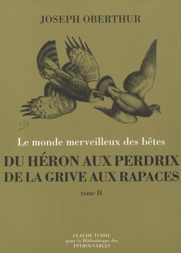 Du héron aux perdrix, de la grive aux rapaces: Tome 2, Les passereaux, les corvidés, les rapaces Books