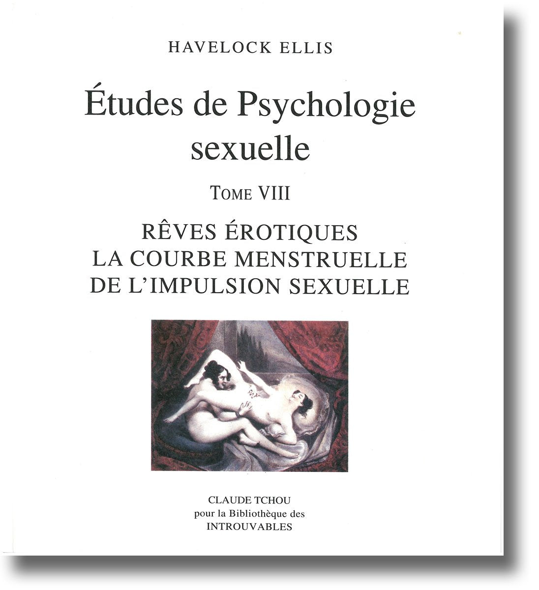 Etudes de psychologie sexuelle.: 8, Rêves érotiques, la courbe menstruelle de l'impulsion sexuelle book