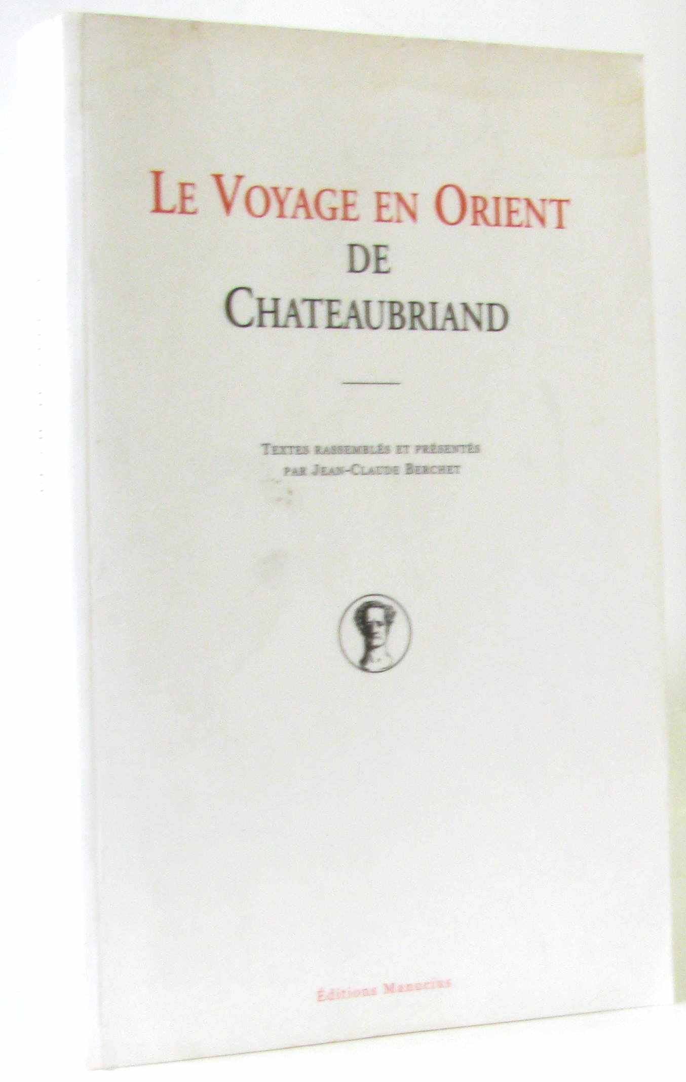 LE VOYAGE EN ORIENT DE CHATEAUBRIAND Essays & Short Stories