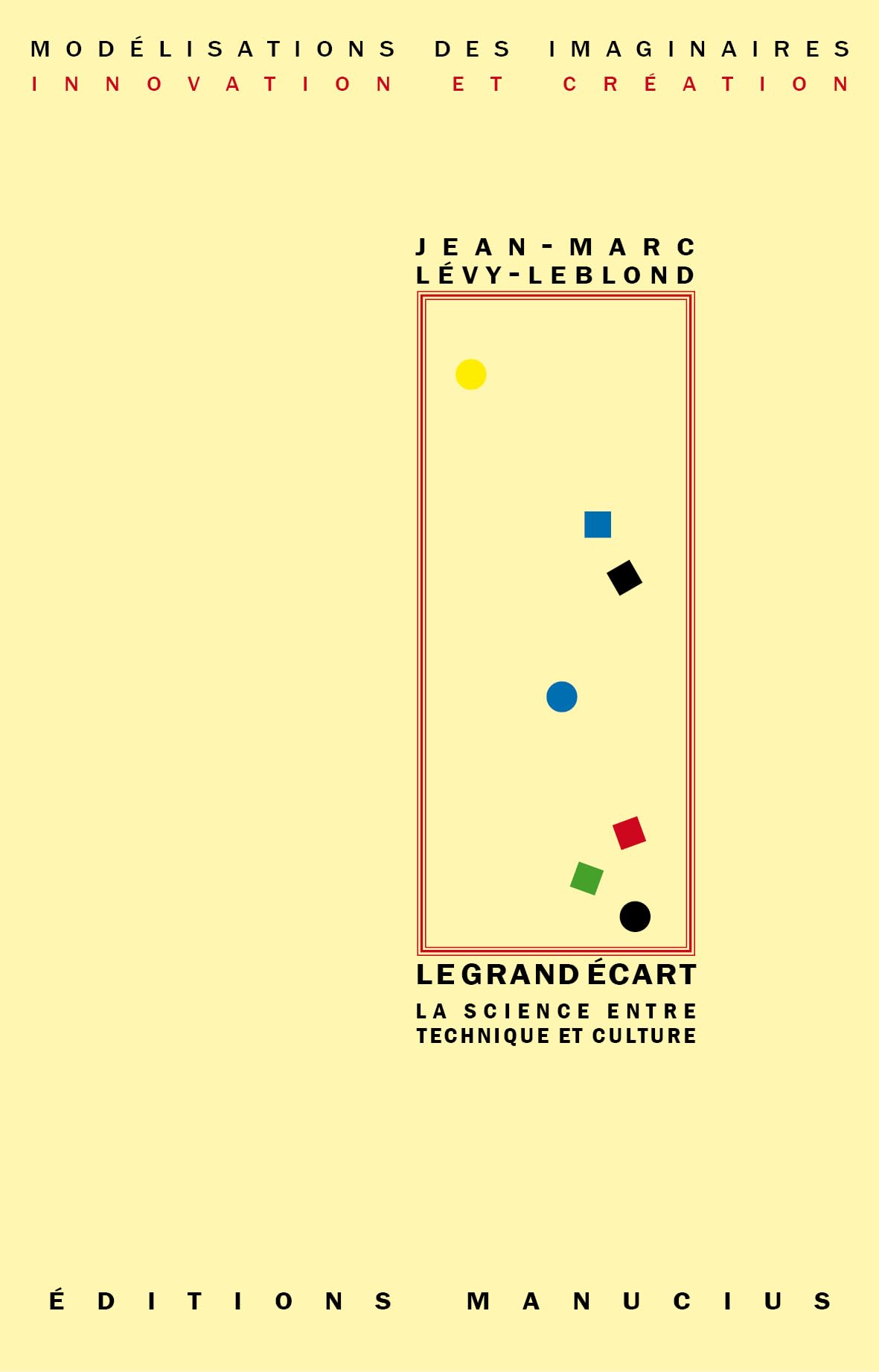 LE GRAND ECART - SCIENCE ENTRE TECHNIQUE ET CULTURE: La science entre technique et culture Social Sciences