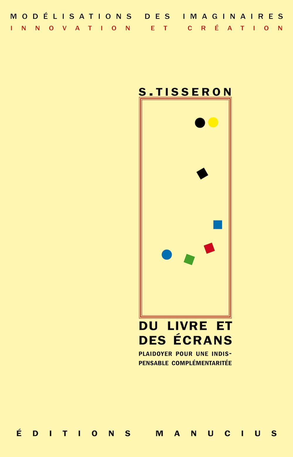 DU LIVRE ET DES ECRANS: Plaidoyer pour une indispensable complémentarité Social Sciences