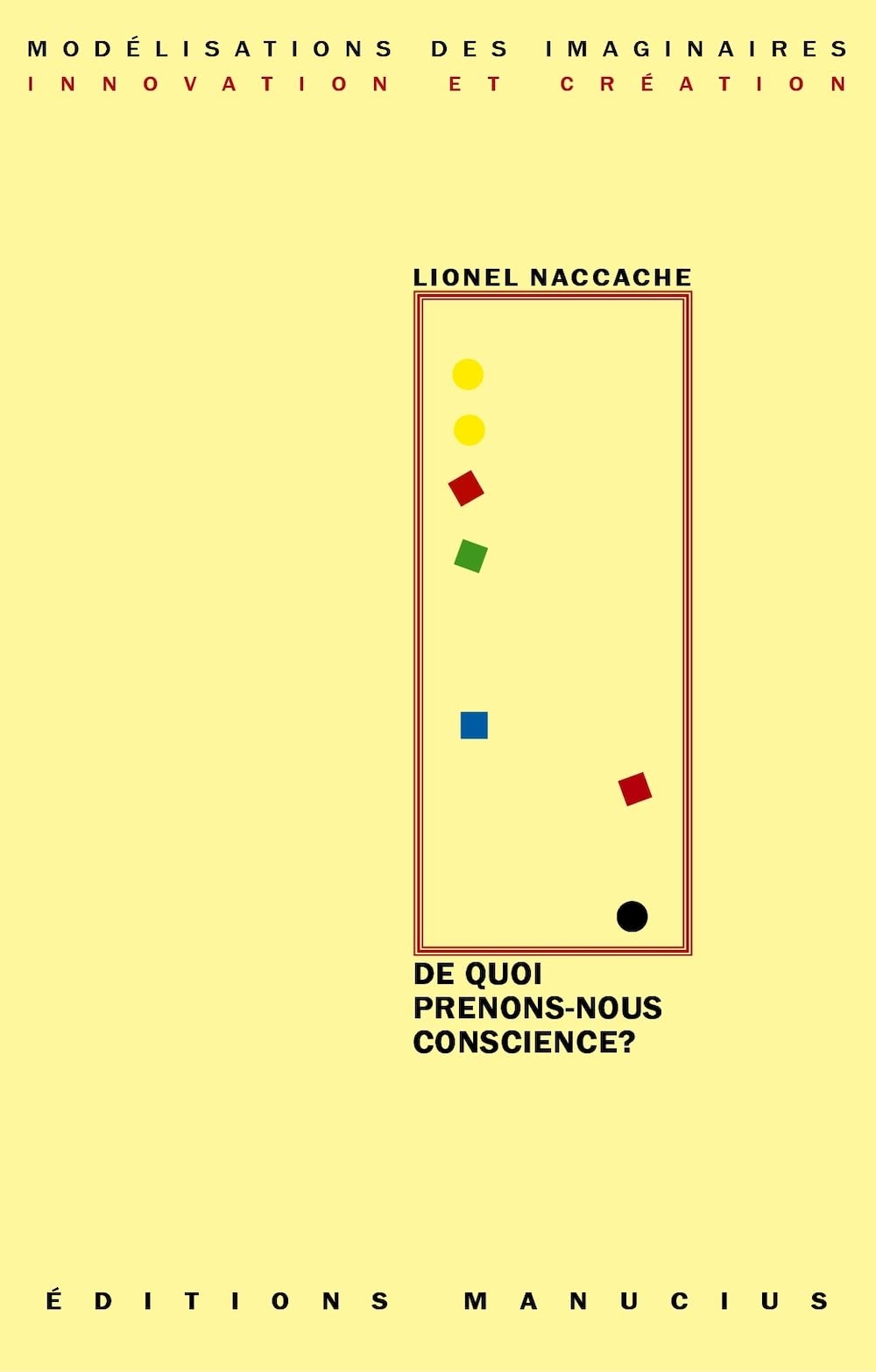DE QUOI PRENONS-NOUS CONSCIENCE ?: Exercice de "neuroscience-fictions" Medicine