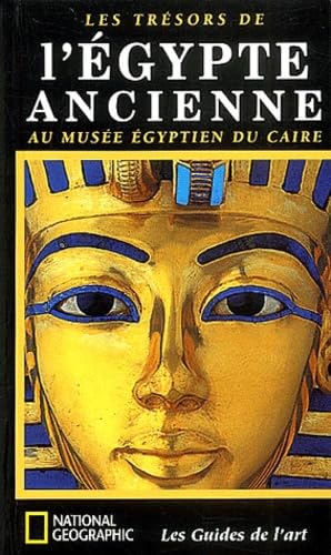 Les Trésors de l'Egypte ancienne au musée égyptien du Caire book