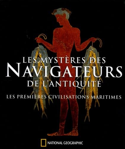Les mysteres des navigateurs de l'antiquite: Les premières civilisations maritimes Film, Art & Culture
