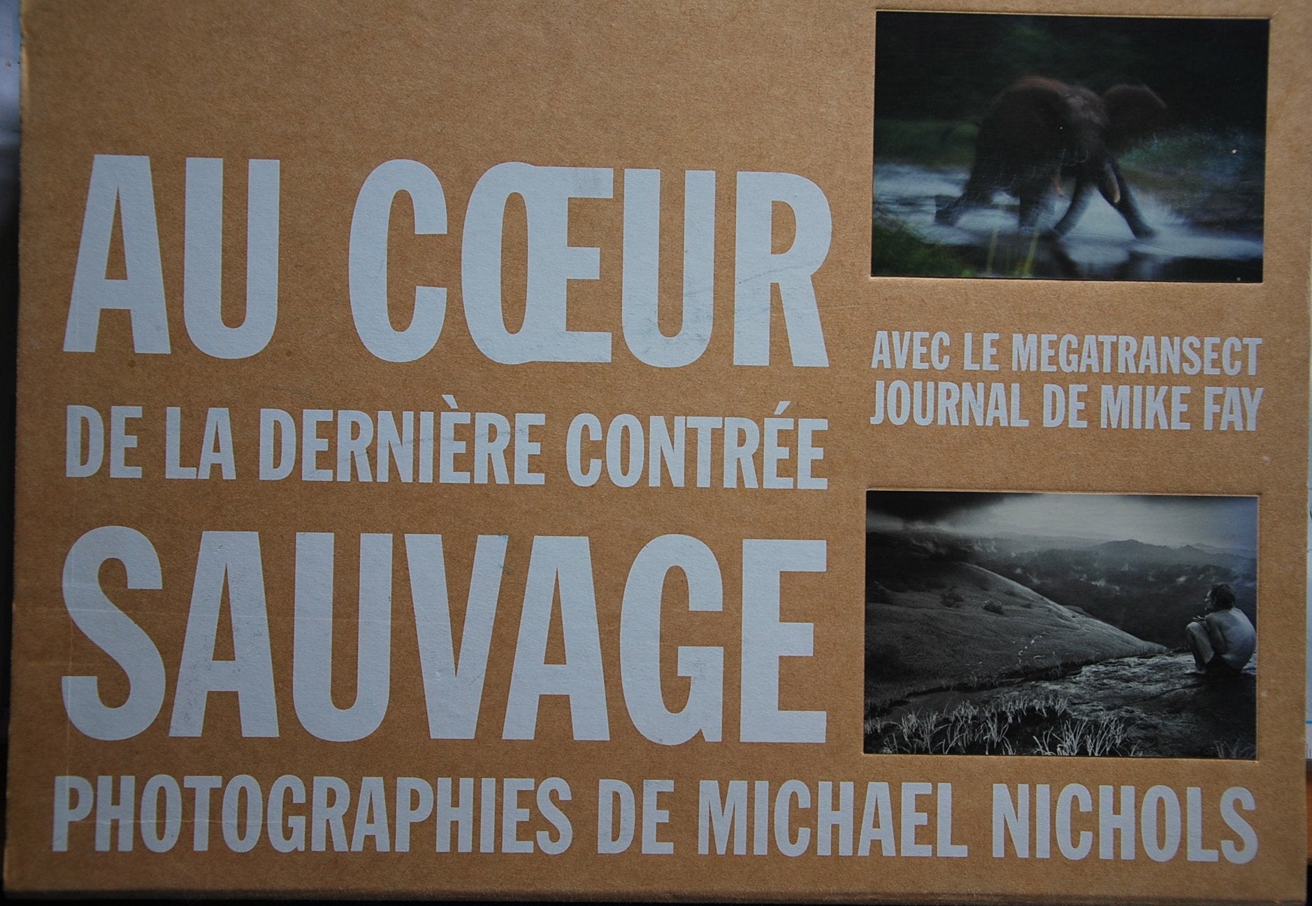 Au coeur de la derniere contree sauvage: Avec le Megatransect Natural Sciences