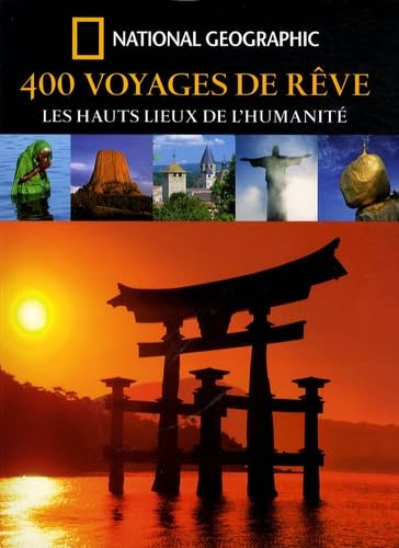 400 Voyages de rêve: Les hauts lieux de l'humanité book