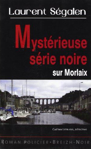 Gaétan Letrusel, détective privé. Mystérieuse série noire sur Morlaix Books