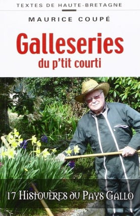 Galleséries du p'tit courti : 17 histouères du pays Gallo book