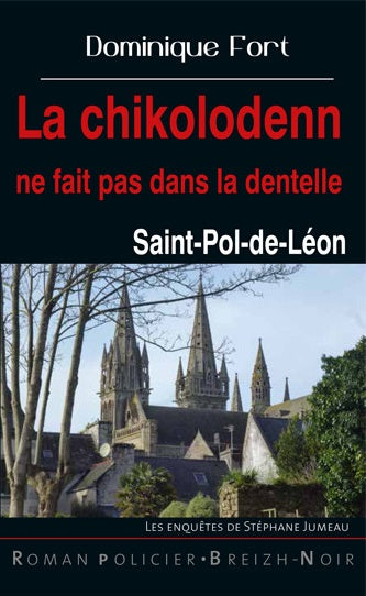 Les enquêtes Stéphane Jumeau. La chikolodenn ne fait pas dans la dentelle : Saint-Pol-de-Léon Books