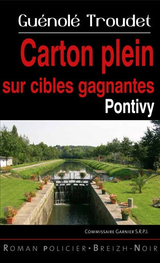 Les enquêtes du commissaire Loïc Garnier. Carton plein sur cibles gagnantes : de Pontivy à Loudéac Books