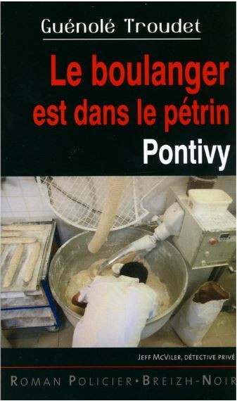 Le boulanger est dans le pétrin : Pontivy book