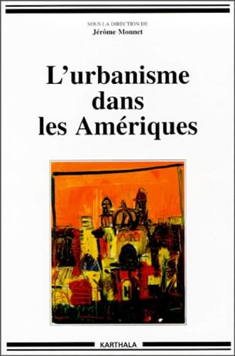 L'Urbanisme dans les Amériques : Modèles de ville et Modèles de sociétés book