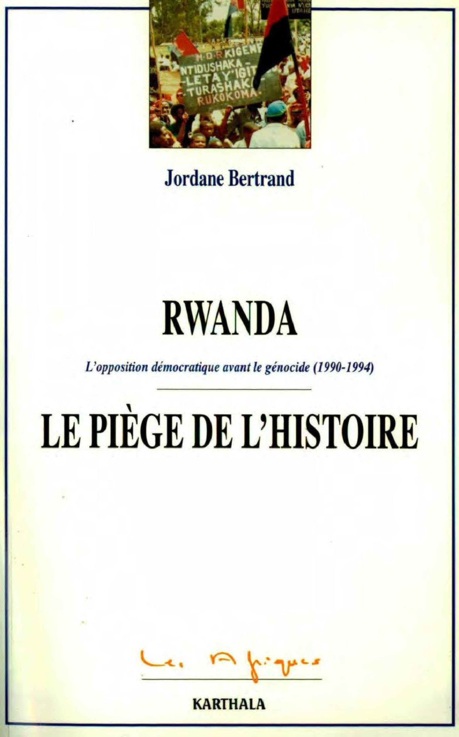 Rwanda, le piège de l'histoire : L'Opposition démocratique avant le génocide 1990-1994 book