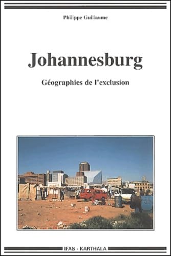 Johannesburg : Géographies de l'exclusion book