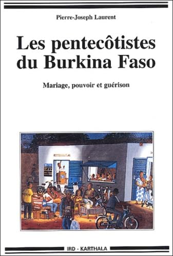 Les Pentecôtistes du Burkina Faso : Mariage, pouvoir et guérison book