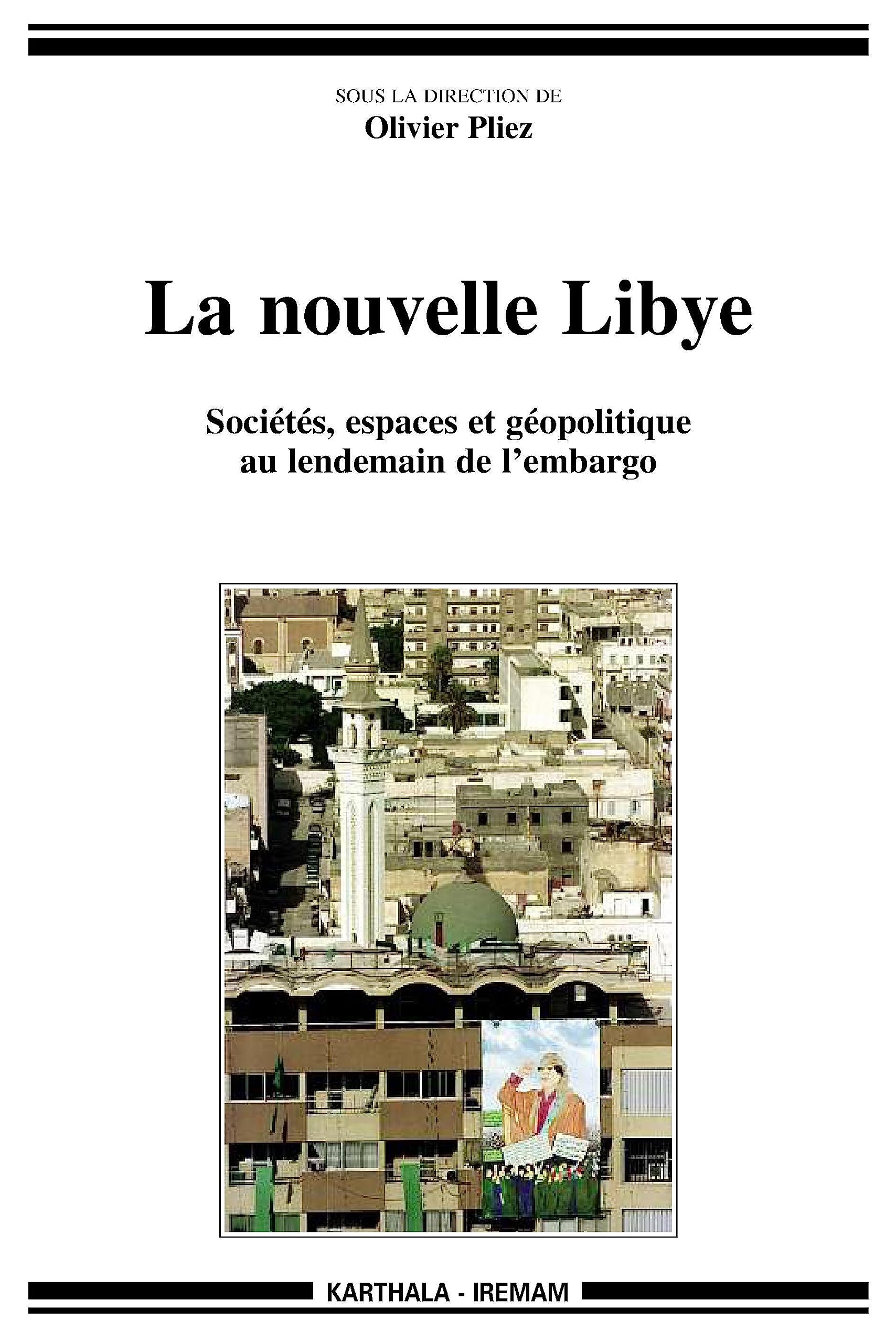 La nouvelle Libye : Sociétés, espaces et géoplitique au lendemain de l'embargo book