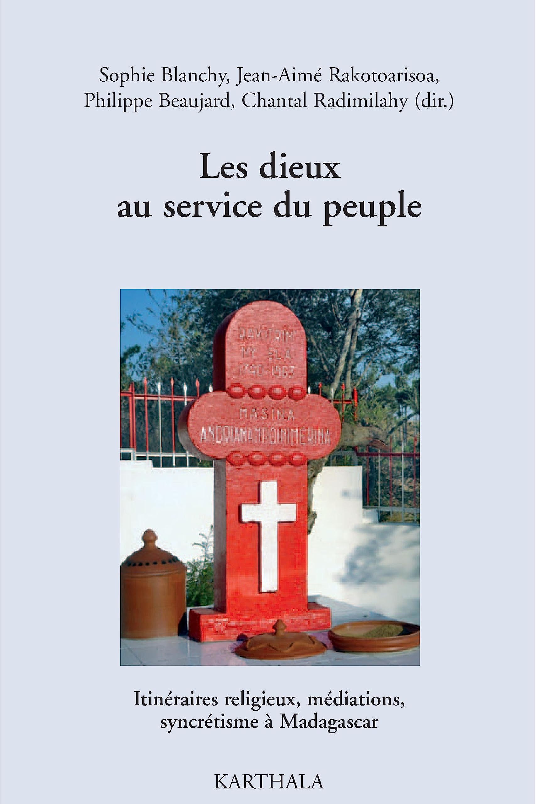 Les dieux au service du peuple : Itinéraires religieux, médiations, syncrétisme à Madagascar book