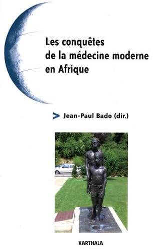 Les conquêtes de la médecine moderne en Afrique book