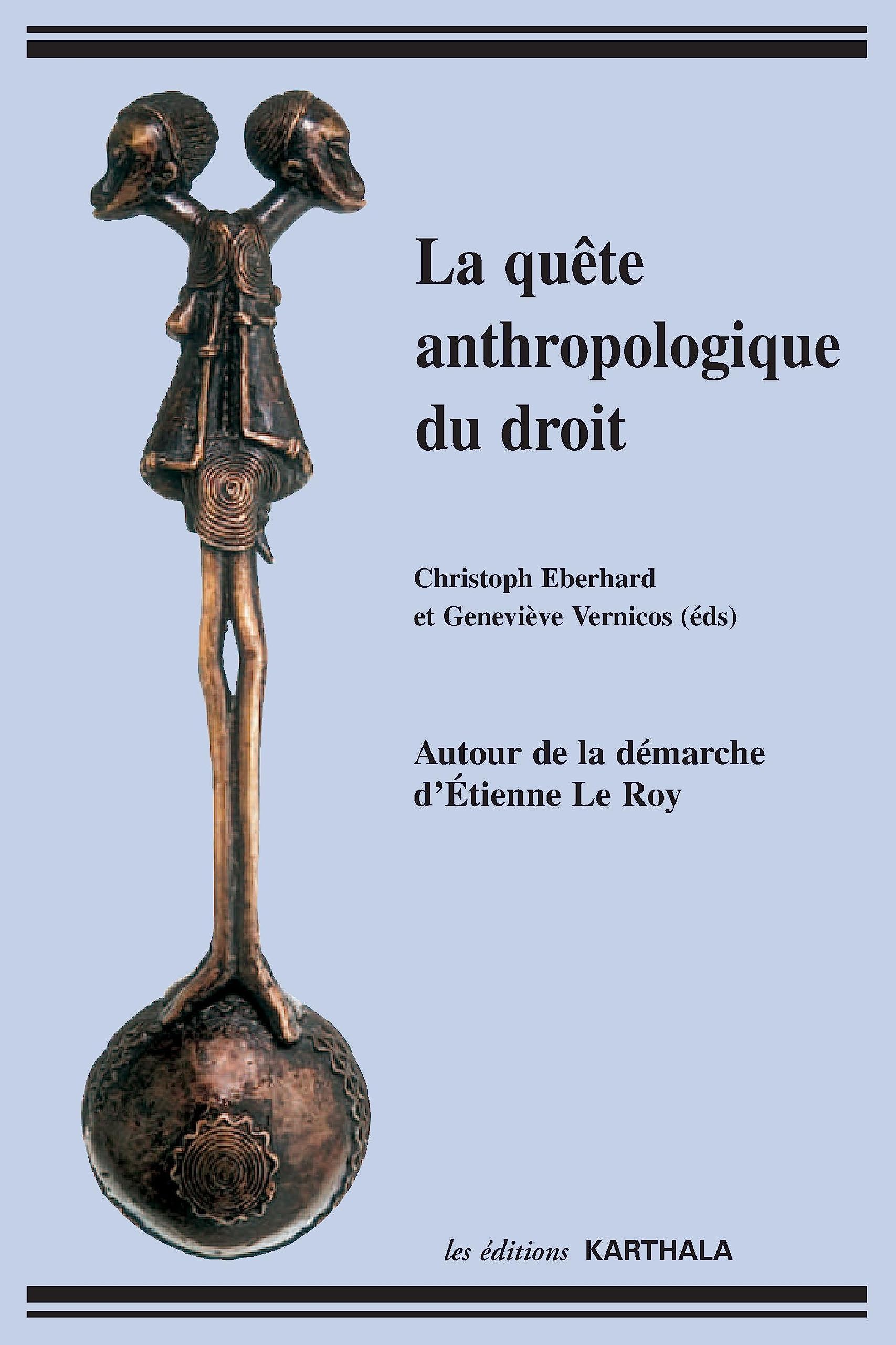 La quête anthropologique du droit : Autour de la démarche d'Etienne Le Roy book