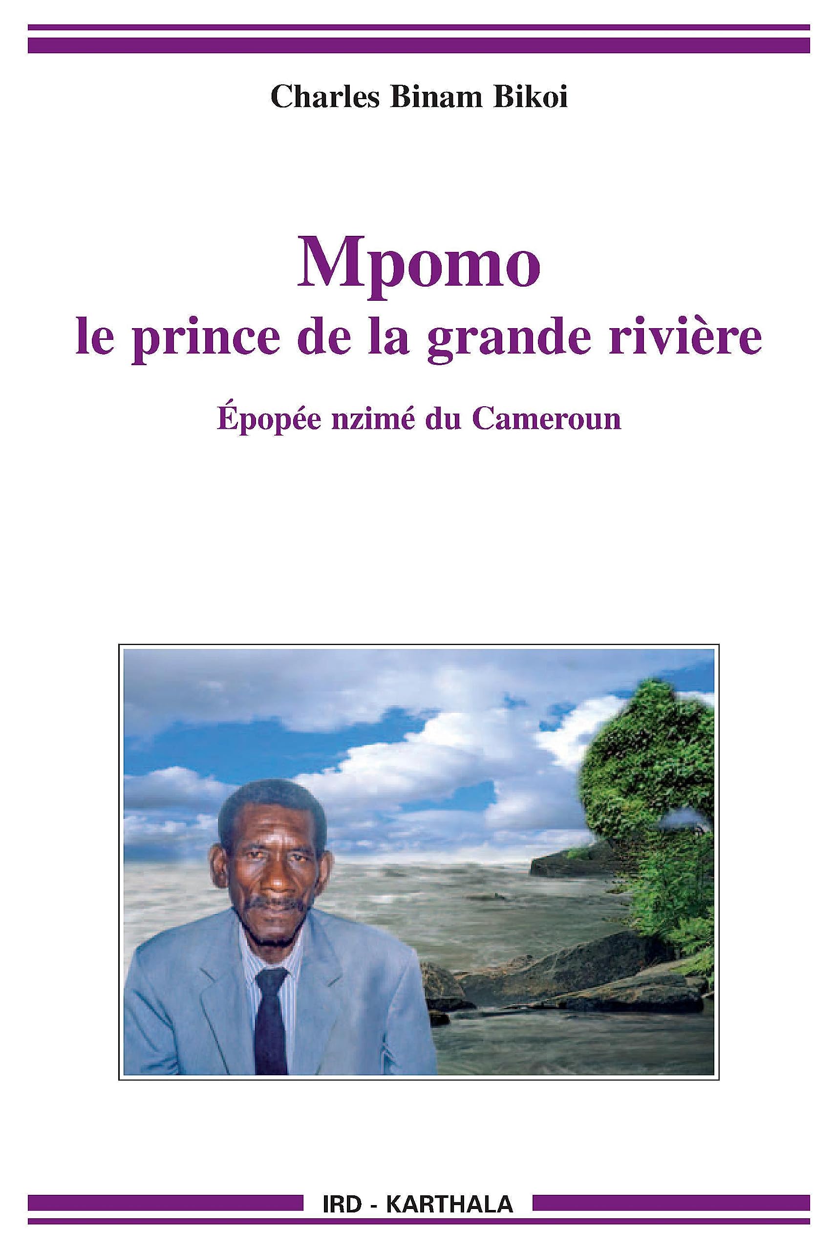 Mpomo, le prince de la grande rivière : Epopée nzimé du Cameroun recueillie auprès de Daniel Minkang book