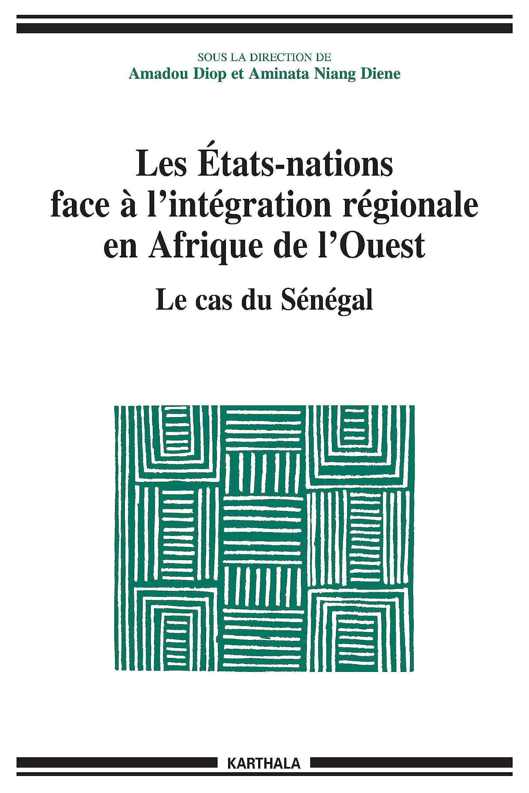 Les Etats-nations face à l'intégration régionale en Afrique de l'Ouest : Le cas du Sénégal book