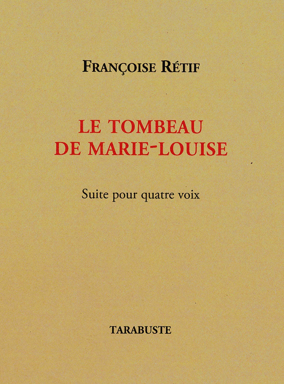 Le tombeau de Marie-Louise - Suite pour quatre voix Books
