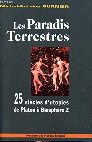 Les paradis terrestres : 25 siècles d'utopies de Platon à Biosphère 2 book