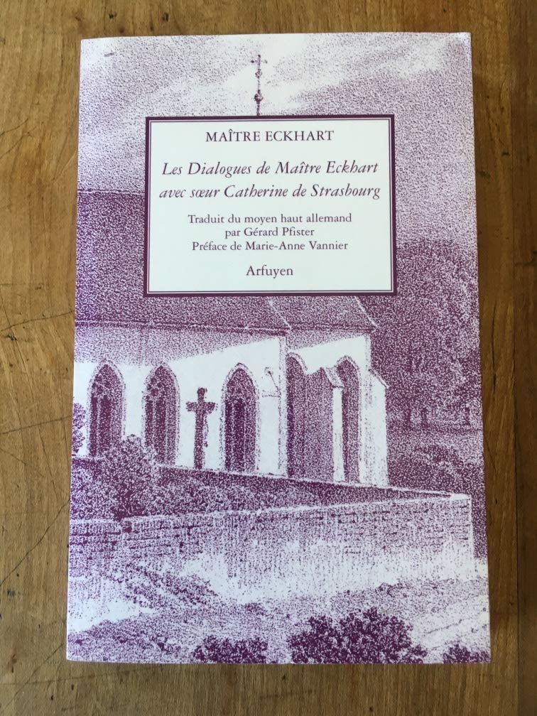 Les Dialogues d Maître Eckhart avec soeur Catherine de Strasbourg book
