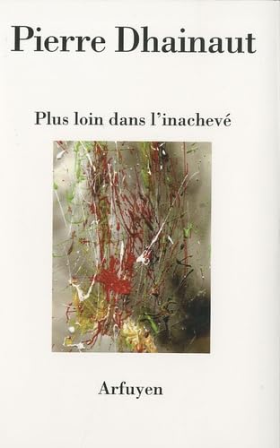 PLUS LOIN DANS L'INACHEVE: Suivi de Journal des bords Contemporary literature