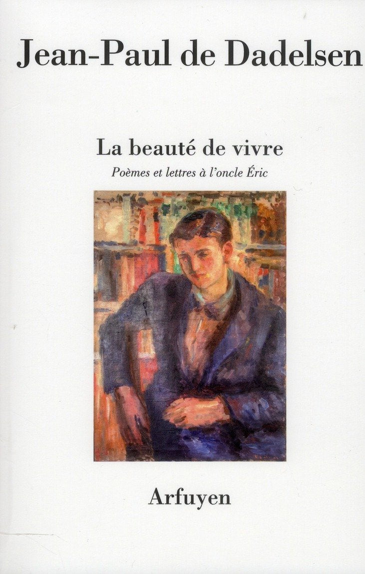La Beauté de vivre: Poèmes et lettres à l'oncle Éric book