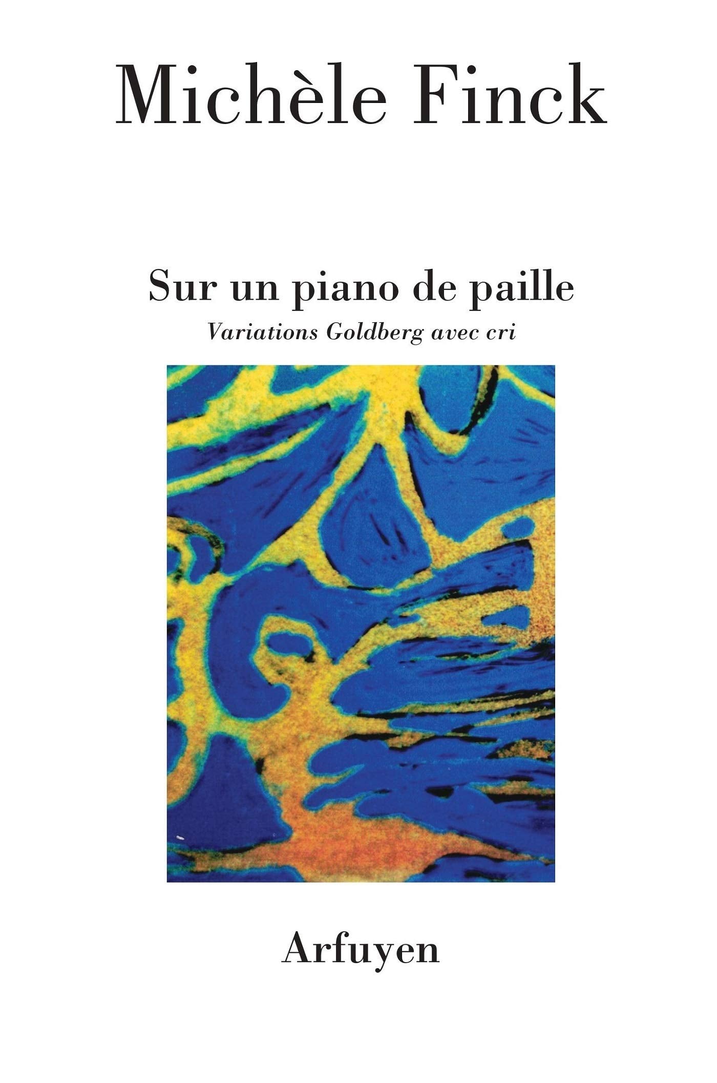 Sur un piano de paille: Variations Goldberg avec cri book