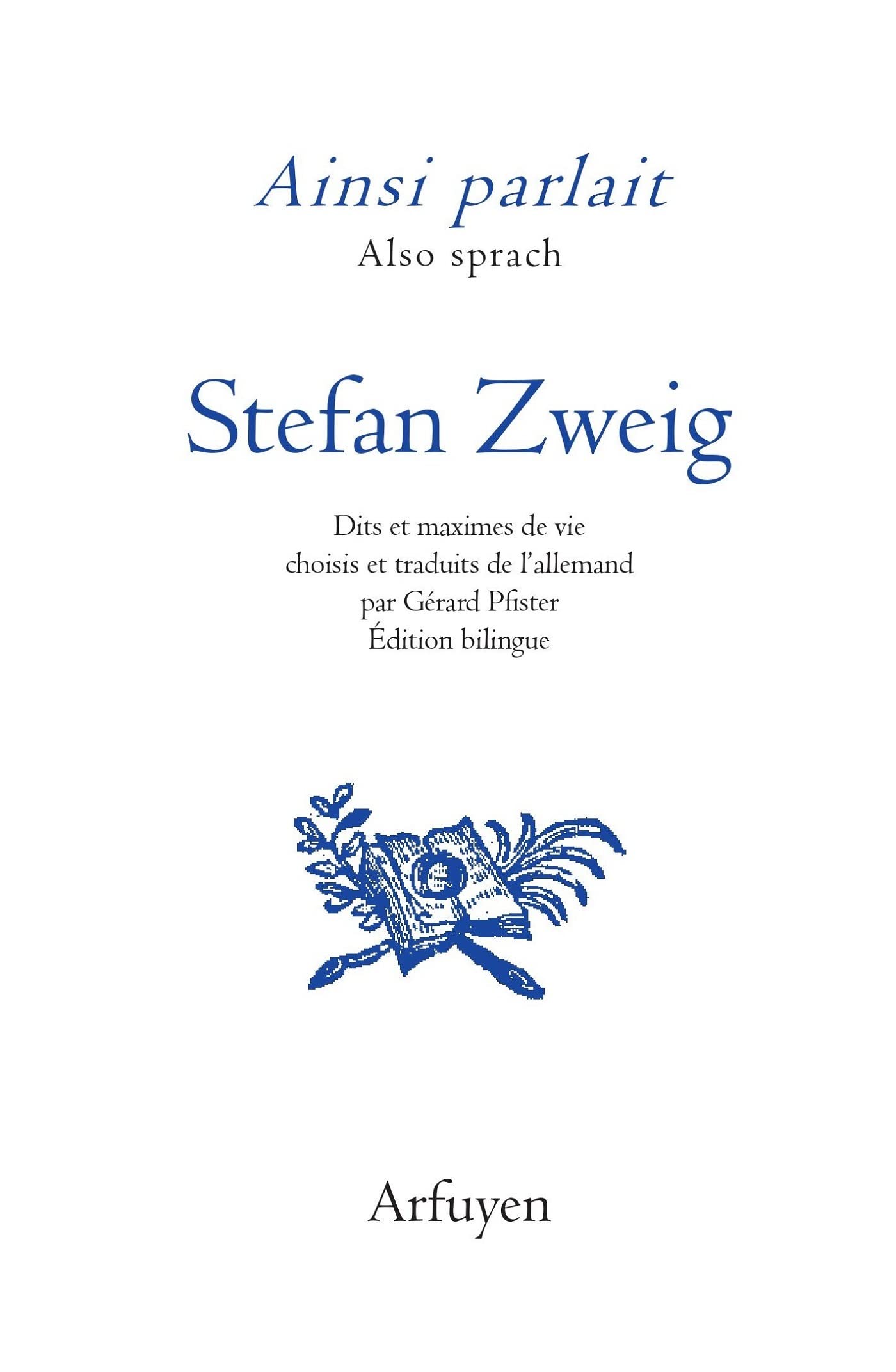 Ainsi parlait Stefan Zweig: Dits et maximes de vie Essays & Short Stories