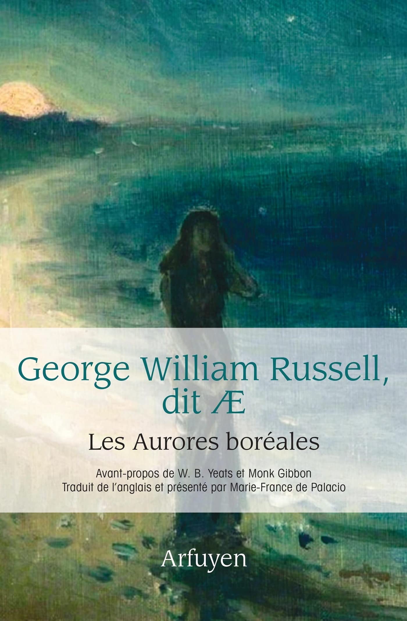 Les Aurores boréales: Préfaces de W.B. Yeats et Monk Gibbon book
