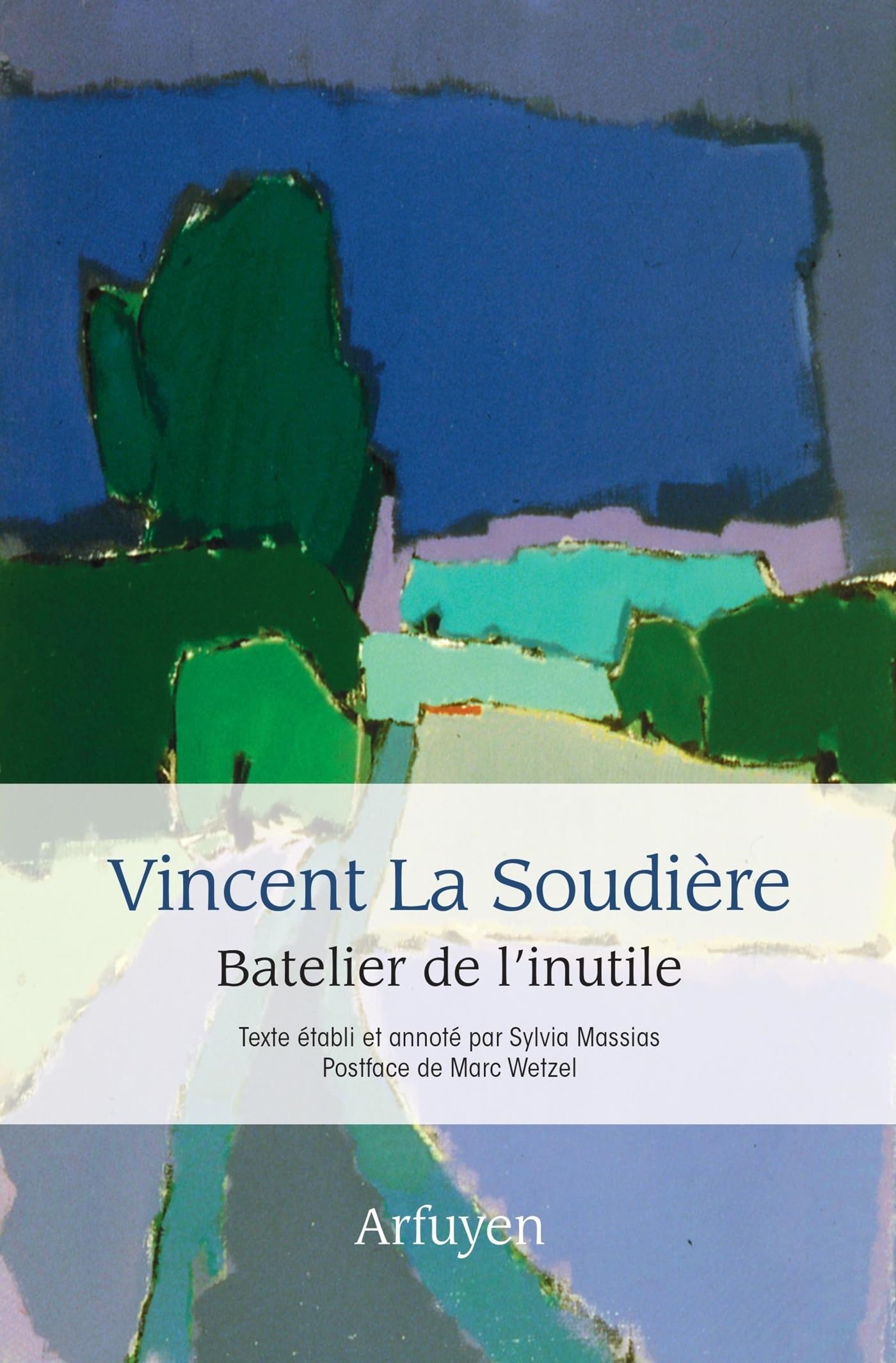 Batelier de l'inutile: Postface de Marc Wetzel Poetry