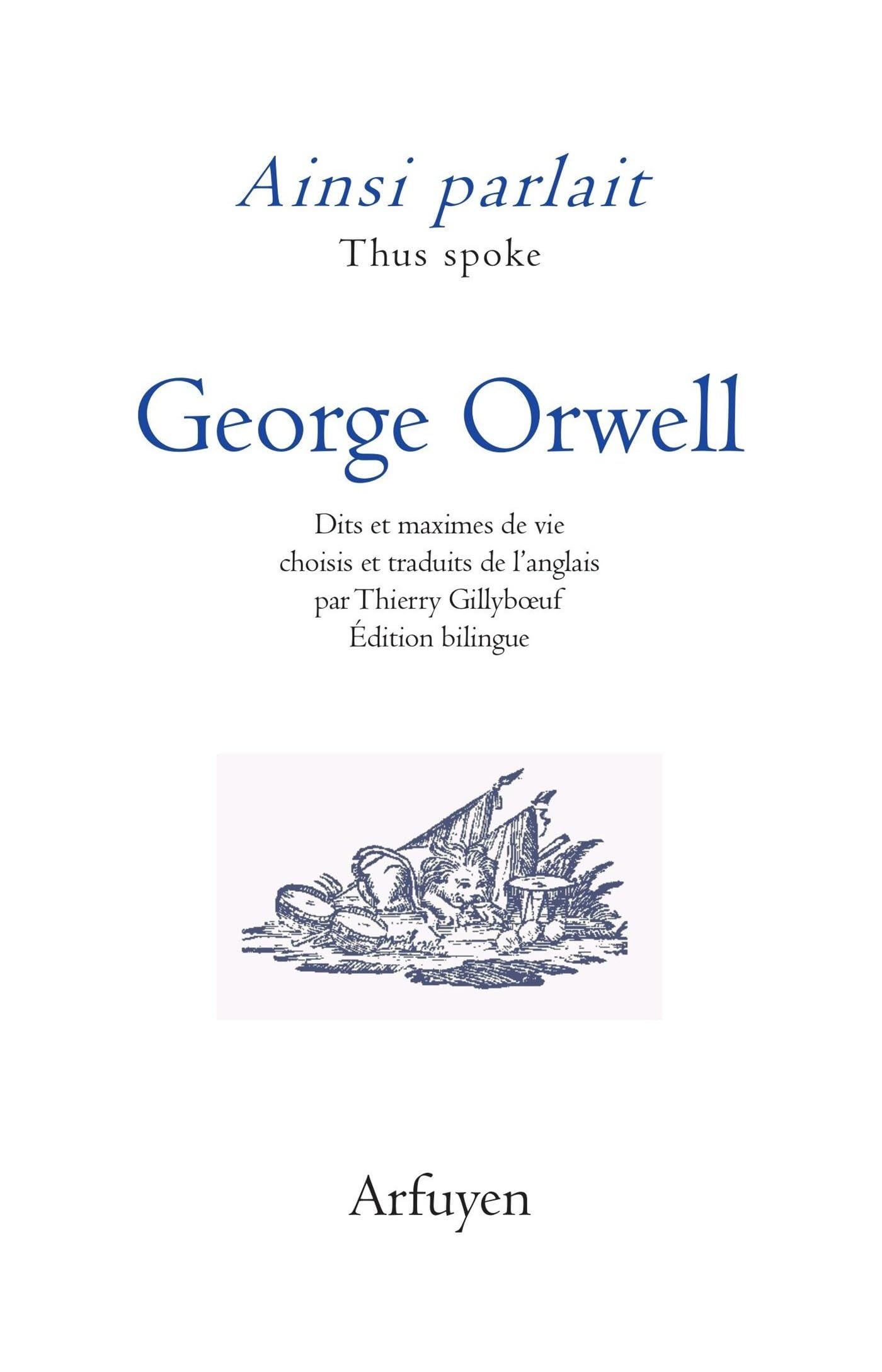 Ainsi parlait George Orwell: Dits et maximes de vie book