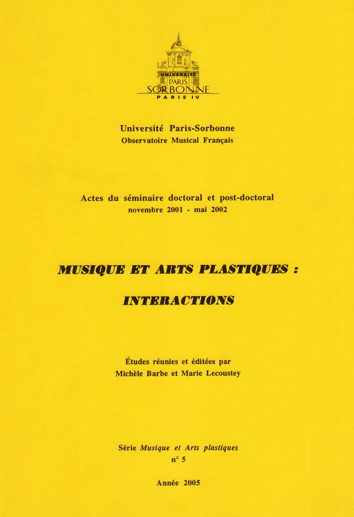 Musique et arts plastiques : Actes du séminaire doctoral et post-doctoral, novembre 2001-mai 2002 (Observatoire musical français) book