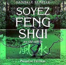 Soyez Feng Shui Au Xxieme Siecle Books