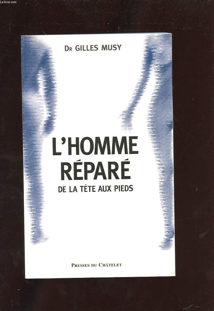 L'Homme réparé de la tête aux pieds book